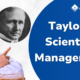 Taylor’s Scientific Management (Motivation Theory)